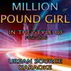Urban Source Karaoke - Million Pound Girl (In the Style of Fuse Odg) - Single